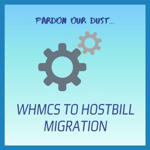 pardon our dust - moving from WHMCS to HostBill